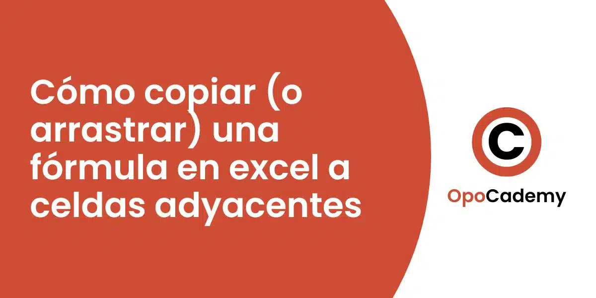 Cómo copiar (o arrastrar) una fórmula en excel a celdas adyacentes opocademy