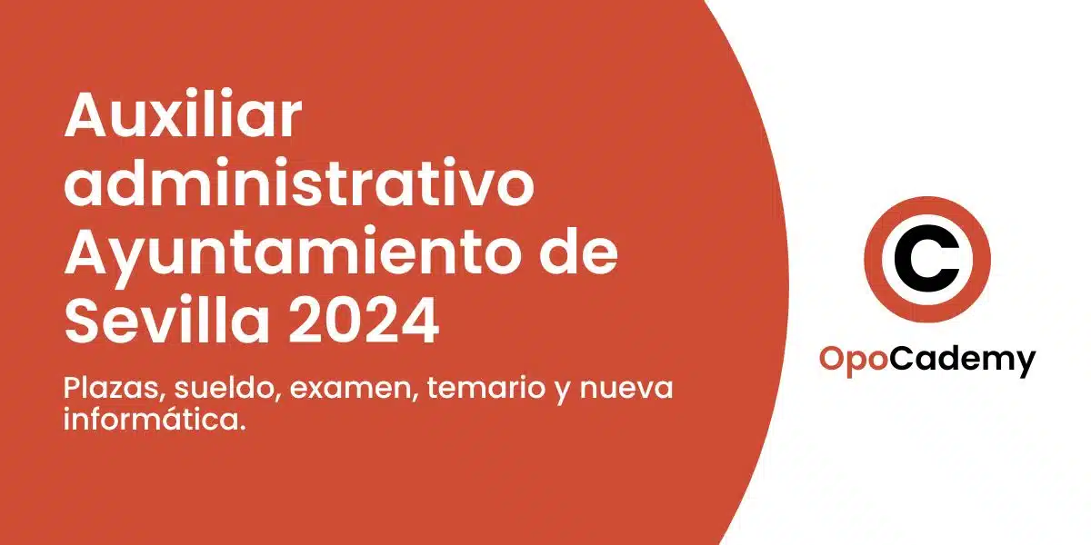Auxiliar administrativo Ayuntamiento de Sevilla 2024 opocademy